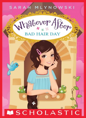 Whatever After #5: Bad Hair Day by Sarah Mlynowski
