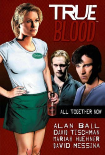 True Blood Volume 1: All Together Now by Mariah Huehner