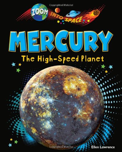 Mercury: The High-Speed Planet by Ellen Lawrence