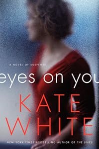 Eyes on You: A Novel of Suspense