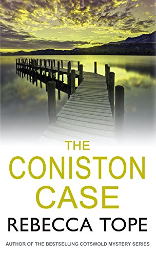 The Coniston Case: 3 (Lake District Mysteries) by Rebecca Tope