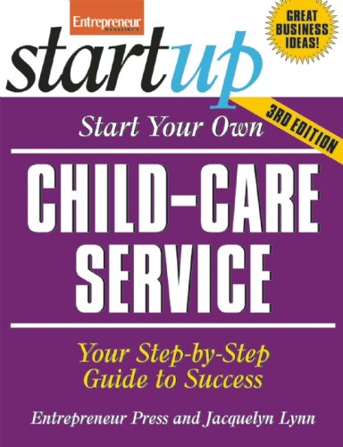 Start Your Own Child-Care Service by Entrepreneur Press