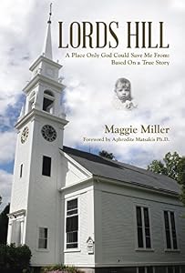 Lords Hill: A Place Only God Could Save Me From: Based on a True Story