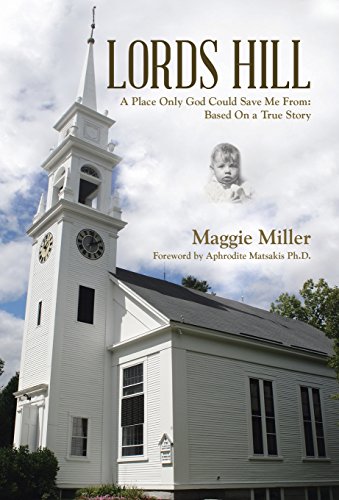 Lords Hill: A Place Only God Could Save Me From: Based on a True Story by Maggie Miller