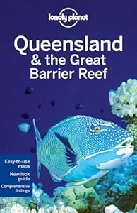 Lonely Planet Queensland & the Great Barrier Reef (Regional Travel Guide)