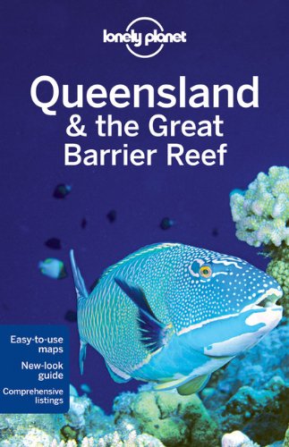 Lonely Planet Queensland & the Great Barrier Reef (Regional Travel Guide) by Regis St Louis