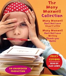 The Moxy Maxwell Collection: Moxy Maxwell Does Not Love Stuart Little, Moxy Maxwell Does Not Love Writing Thank You Notes by Peggy Gifford  ,