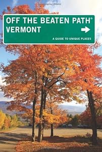 Vermont Off the Beaten Path&reg;: A Guide To Unique Places by Cindi Pietrzyk
