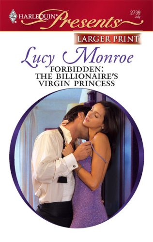Forbidden: The Billionaire's Virgin Princess by Lucy Monroe