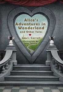 Alice's Adventures in Wonderland and Other Tales