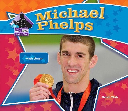 Michael Phelps (Big Buddy Books: Buddy Bios) by Sarah Tieck