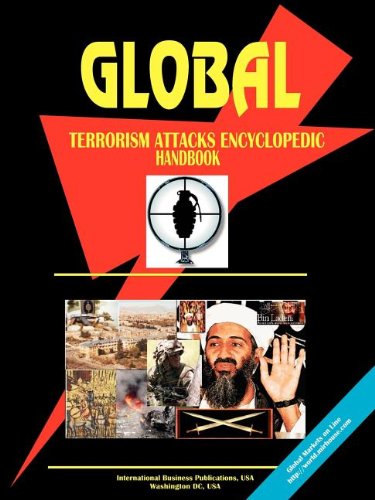 Global Terrorizm Attacks Encyclopedic Handbook by Ibp Usa