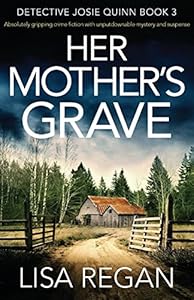 Her Mother's Grave: Absolutely gripping crime fiction with unputdownable mystery and suspense