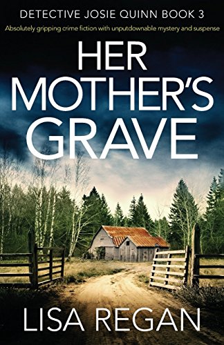 Her Mother's Grave: Absolutely gripping crime fiction with unputdownable mystery and suspense by Lisa Regan