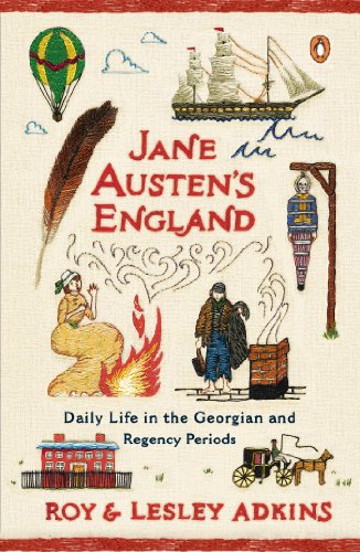 Jane Austen's England: Daily Life in the Georgian and Regency Periods by Roy Adkins