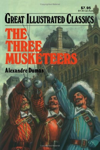 The Three Musketeers (Great Illustrated Classics) by Alexandre Dumas
