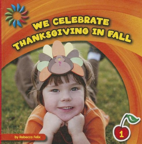 We Celebrate Thanksgiving in Fall by Rebecca Felix