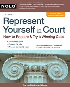 Represent Yourself in Court: How to Prepare &amp; Try a Winning Case