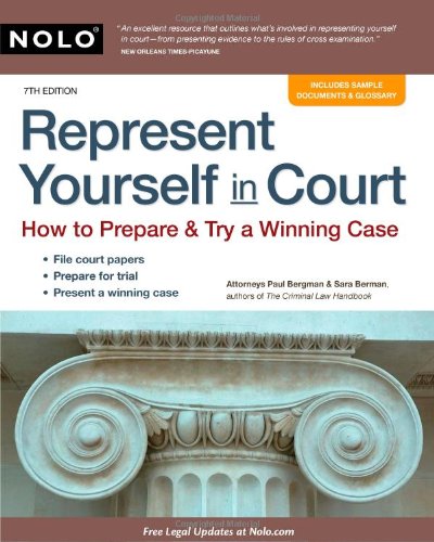 Represent Yourself in Court: How to Prepare &amp; Try a Winning Case by Paul Bergman