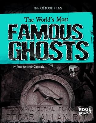 The World's Most Famous Ghosts