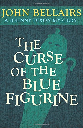 The Curse of the Blue Figurine by John Bellairs