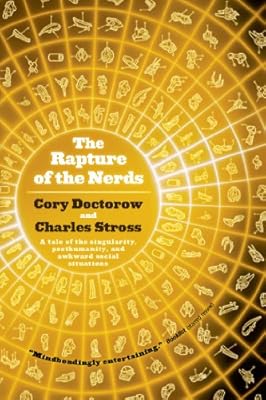 The Rapture of the Nerds: A tale of the singularity, posthumanity, and awkward social situations