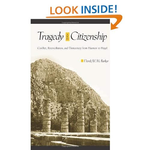 Tragedy and Citizenship: Conflict, Reconciliation, and Democracy from Haemon to Hegel