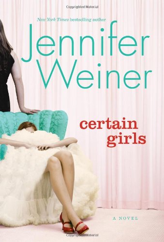 Certain Girls: A Novel by Jennifer Weiner