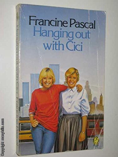 Hanging Out with Cici by Francine Pascal