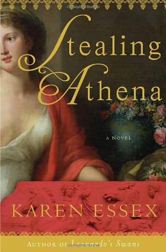 Stealing Athena: A Novel by Karen Essex