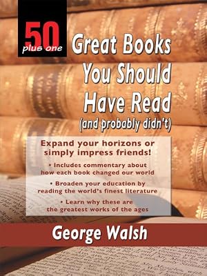 50 Plus One Great Books You Should Have Read