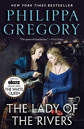 The Lady of the Rivers: A Novel (Cousins War Series Book 3) by Philippa Gregory