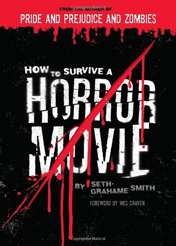 How to Survive a Horror Movie by Seth Grahame-Smith