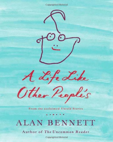 A Life Like Other People's by Alan Bennett