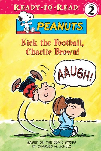 Kick the Football, Charlie Brown! by Judy Katschke
