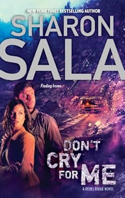 Don't Cry for Me (A Rebel Ridge Novel Book 2)