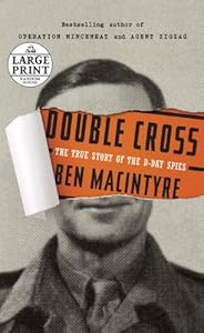 Double Cross: The True Story of the D-Day Spies