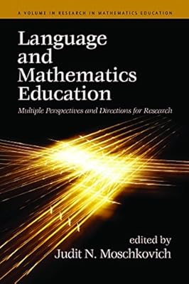 Language and Mathematics Education: Multiple Perspectives and Directions for Research (Research in Mathematics Education)