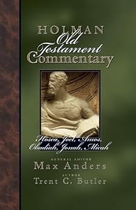 Holman Old Testament Commentary - Hosea, Joel, Amos, Obadiah, Jonah, Micah (Volume 19)