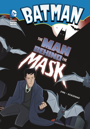 Batman: The Man Behind the Mask by Michael Dahl