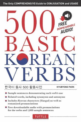 500 Basic Korean Verbs: The Only Comprehensive Guide to Conjugation and Usage by Kyubyong Park