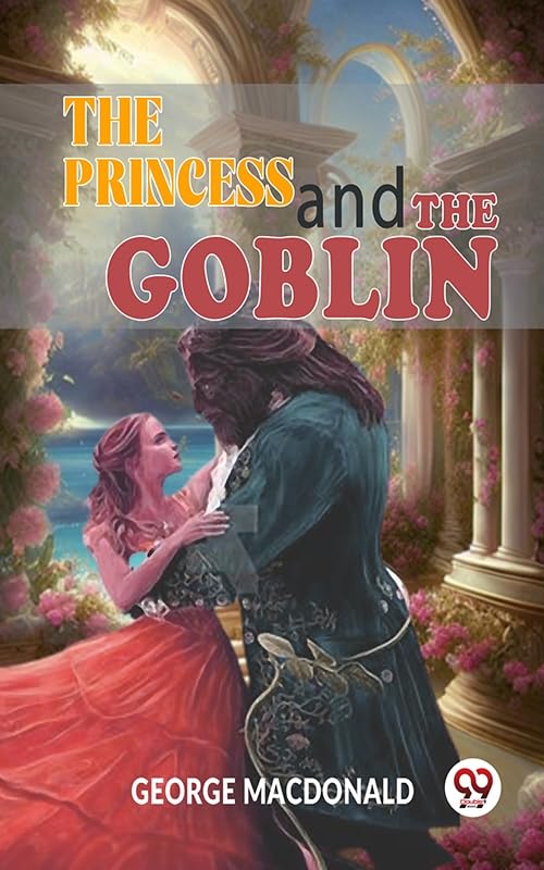 The Princess And The Goblin by George Macdonald