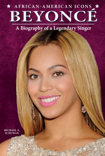 Beyonce? : a biography of a legendary singer by Michael Schuman