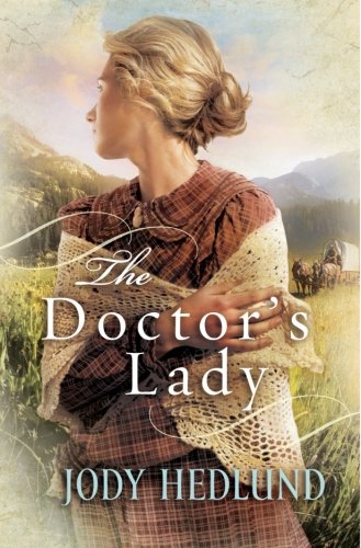 The Doctor's Lady by Jody Hedlund