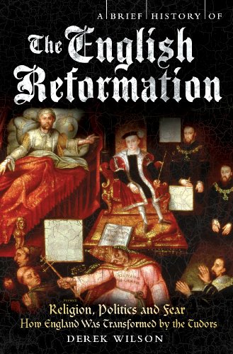 A Brief History of the English Reformation (Brief Histories) by Derek Wilson