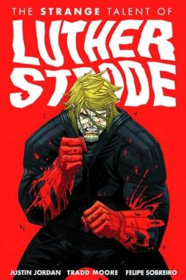 The Strange Talent of Luther Strode, Vol. 1