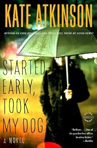 Started Early, Took My Dog: A Novel