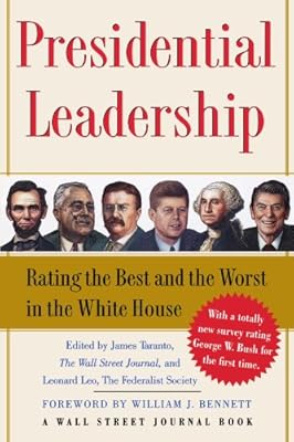 Presidential Leadership: Rating the Best and the Worst in the White House (Wall Street Journal Book)