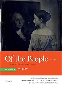 Of the People: A History of the United States, Volume I: To 1877 by Michael McGerr