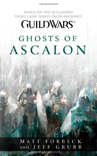 Guild Wars : Ghosts of Ascalon by Matt Forbeck